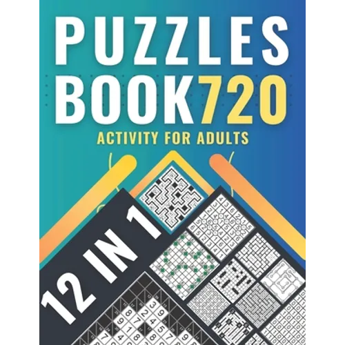 Puzzles book 720: activity for adults with 12 variety of puzzles, solutions included