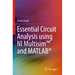 Essential Circuit Analysis Using Ni Multisim(tm) and Matlab(r)