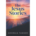 The Jesus Stories: Seeing Jesus Through the Eyes of Those Who Saw Him