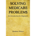 Solving Medicare Problem$ - An Introduction for Beginners