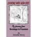 Looking with New Eyes: My Journey from Bondage to Freedom