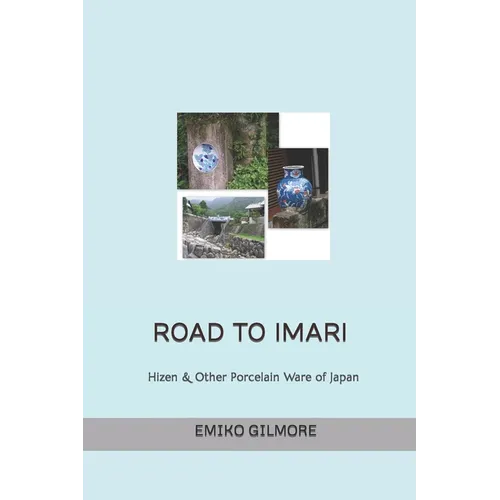 Road to Imari: Antique Imari & Other Japanese Porcelain