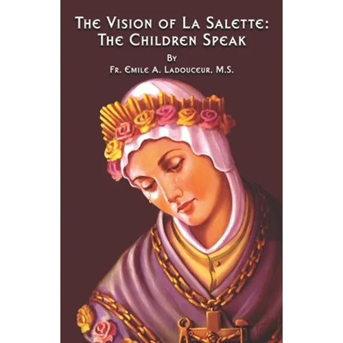 The Vision of La Salette: The Children Speak