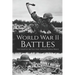 World War II Battles: The Greatest Battles that Defined World War II