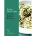 Classic Italian Recipes: 75 Signature Dishes