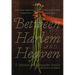 Between Harlem and Heaven: Afro-Asian-American Cooking for Big Nights, Weeknights, and Every Day