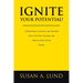 Ignite Your Potential!: A Road Map to Discover Your Spiritual Gifts, Find Your Purpose, and Align to God's Divine Design