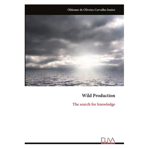 Wild Production: The search for knowledge