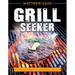 Grill Seeker: Fire, Smoke and Flavor