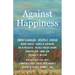Against Happiness