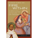 Fire Within: Teresa of Avila, John of the Cross and the Gospel on Prayer
