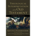 Theological Interpretation of the Old Testament: A Book-By-Book Survey