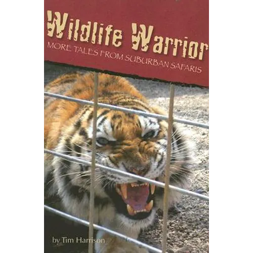 Wildlife Warrior: More Tales of Suburban Safaris