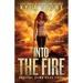 Into the Fire: A Survival Thriller