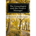 The Genealogist and the Project Manager: A "How To" for the New Genealogist and Historian