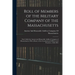 Roll of Members of the Military Company of the Massachusetts: Now Called the Ancient and Honorable Artillery Company of Massachusetts, With a Roster o