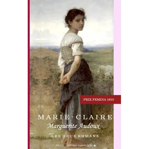 Marie-Claire (Prix Fémina 1910): ou le coup d'état littéraire d'une bergère