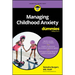 Managing Childhood Anxiety for Dummies