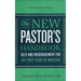 The New Pastor's Handbook: Help and Encouragement for the First Years of Ministry