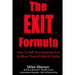The EXIT Formula: How To Sell Your Business For 3x More Than It's Worth Today
