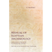 Manual of Egyptian Archaeology and Guide to the Study of Antiquities in Egypt - For the Use of Students and Travellers