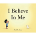 I Believe In Me
