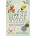 The 10-Minute Lymphatic Drainage Detox Plan: Reduce Bloat, Boost Immunity & Improve Skin Health Naturally with Simple Daily Routines for Women 35+