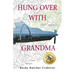 Hung Over With Grandma