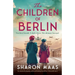 The Children of Berlin: An absolutely gripping and heartbreaking World War 2 historical novel