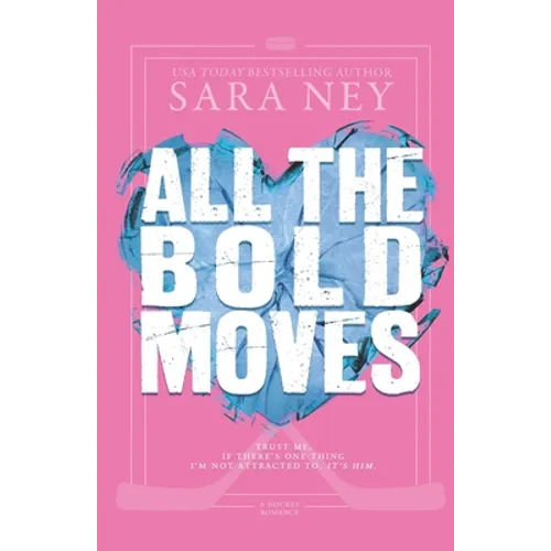 All the Bold Moves: A Hockey Romance