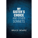 My Sister's Choice and Other Sonnets