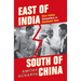 East of India, South of China: Sino-Indian Encounters in Southeast Asia