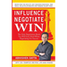 Influence Negotiate Win: The Only Negotiation Book You Will Ever Need When Negotiating For Success