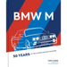 BMW M: 50 Years of the Ultimate Driving Machines