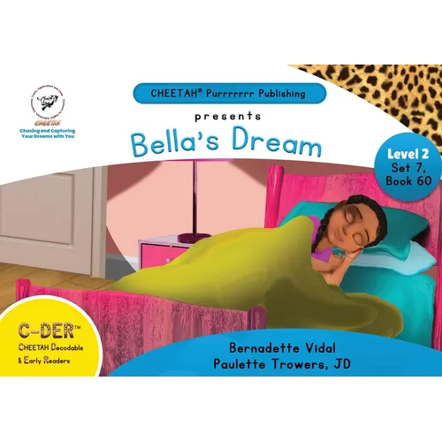 C-DER (Cheetah Decodable & Early Readers) Set 7, Book 60, Bella's Dream