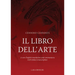 Cennino Cennini's Il Libro Dell'arte: A New English Translation and Commentary with Italian Transcription