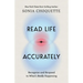 Read Life Accurately: Recognize and Respond to Whats Really Happening
