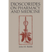 Dioscorides on Pharmacy and Medicine