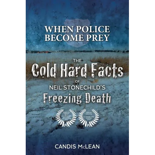 When police become Prey: The Cold, Hard Facts of Neil Stonechild's Freezing Death