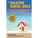The Vacation Rental Bible: Proven Tips to Find, Manage & Market Vacation Rental Properties for Maximum Profit