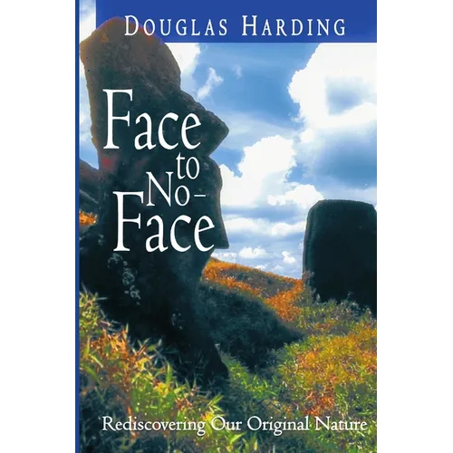 Face to No-Face: Rediscovering Our Original Nature