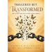 Triggered But Transformed: How to Keep Your Peace Without Losing Yourself