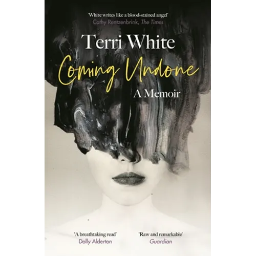 Coming Undone: A Memoir