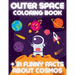 OUTER SPACE Coloring Book +31 Funny Facts About Cosmos: Educational Coloring Book for Kids Ages 4-12 Filled with Planets, Astronauts, Space Ships, Roc