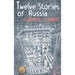 Twelve Stories of Russia: A novel, I guess