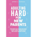 Adulting Hard for New Parents