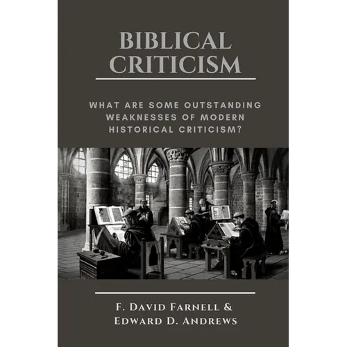 Biblical Criticism: What are Some Outstanding Weaknesses of Modern Historical Criticism?