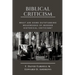 Biblical Criticism: What are Some Outstanding Weaknesses of Modern Historical Criticism?