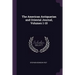The American Antiquarian and Oriental Journal, Volumes 1-10