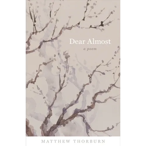 Dear Almost: A Poem